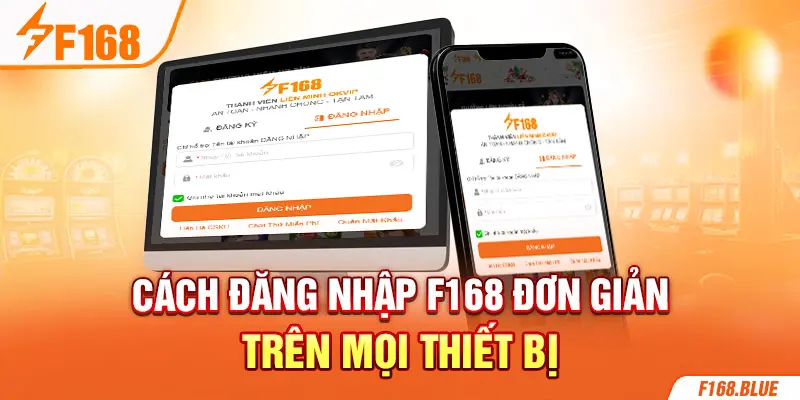 Cách đăng nhập F168 đơn giản trên mọi thiết bị