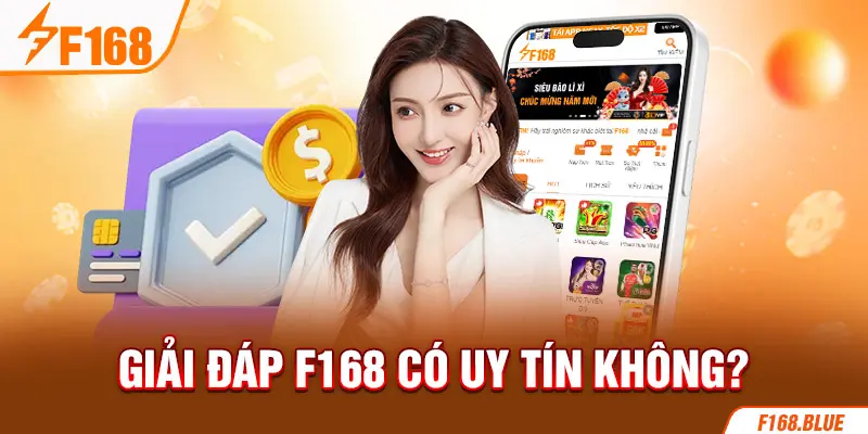 Giải đáp F168 có uy tín không?