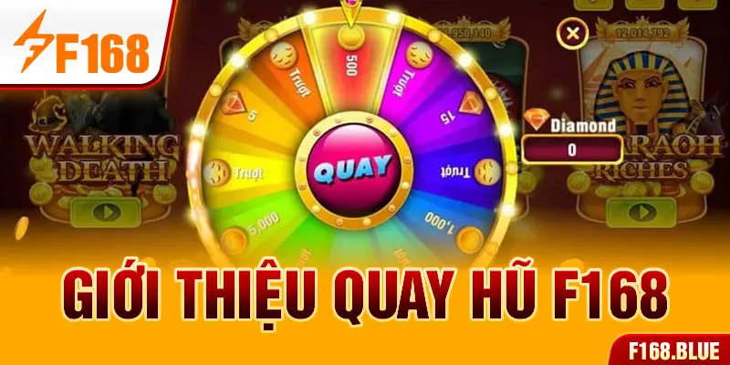 Giới thiệu quay hũ F168