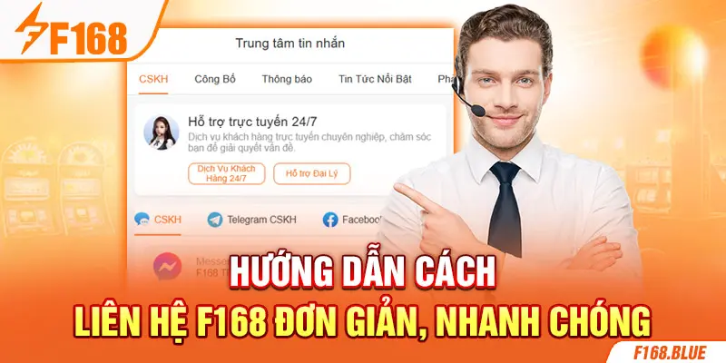 Hướng dẫn cách liên hệ F168 đơn giản, nhanh chóng