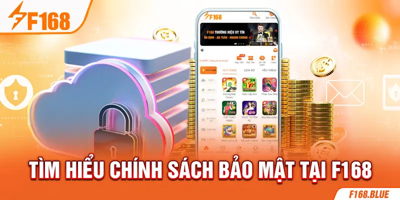 Tìm hiểu chính sách bảo mật tại F168