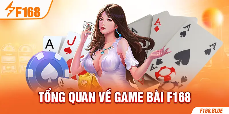 Tổng quan về game bài F168