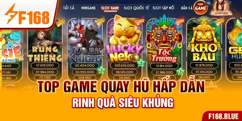 Top game quay hũ hấp dẫn nhất tại nhà cái F168