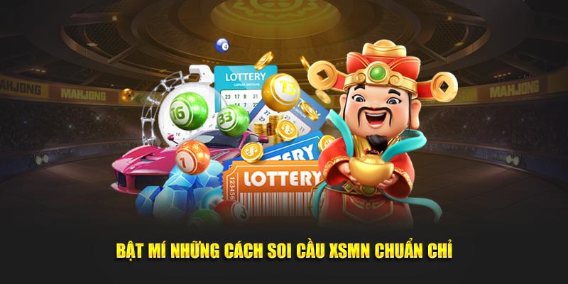 Bật mí những cách soi cầu XSMN chuẩn chỉ