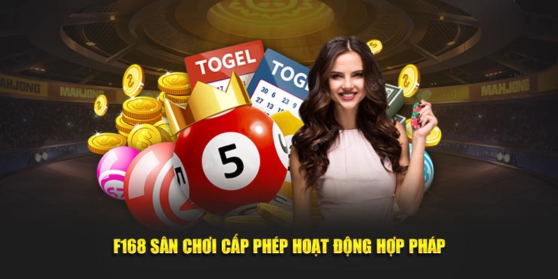 F168 sân chơi cấp phép hoạt động hợp pháp