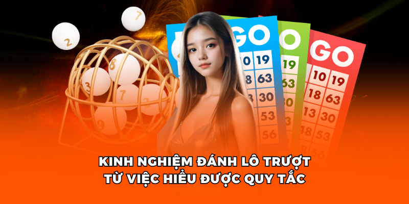 Kinh nghiệm đánh lô trượt từ việc hiểu được quy tắc