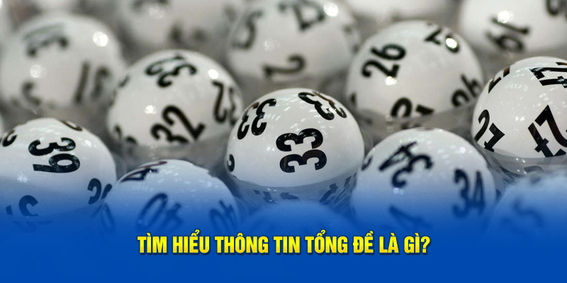 Tìm hiểu thông tin tổng đề là gì?